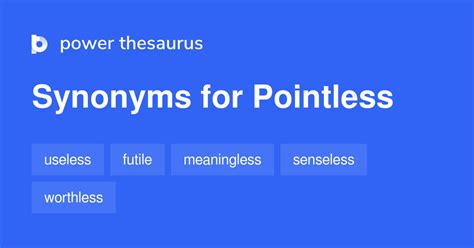 pointless synonym|antonym for pointless.